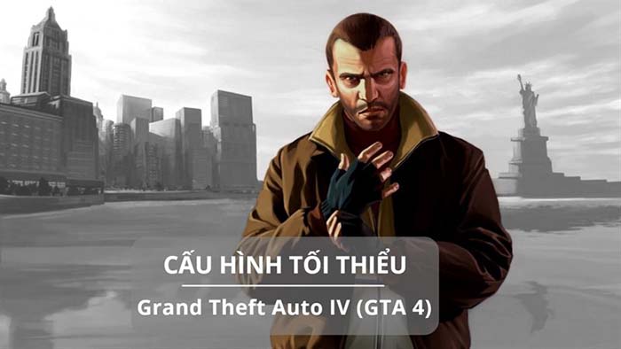 Cấu hình tối thiểu chơi GTA 4 cho máy tính